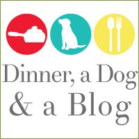 Dinner, a Dog & a Blog