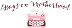 Essays on Motherhood