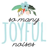 So Many Joyful Noises
