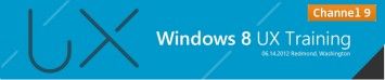 Windows 8 UX Fundamentals Training Workshop 2012 Windows 8 UX Fundamentals Training Workshop 2012