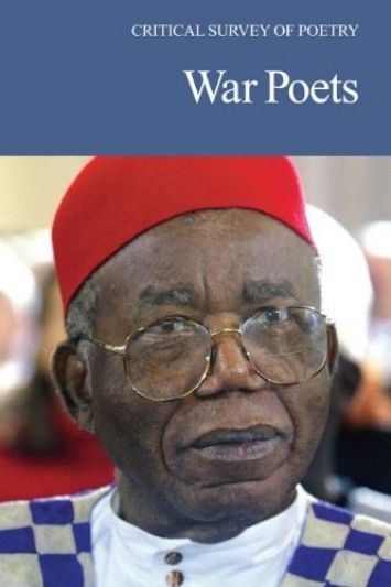 War Poets (Critical Survey of Poetry: Fourth Edition) War Poets (Critical Survey of Poetry: Fourth Edition)