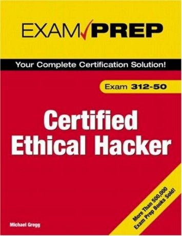 Michael Gregg, Certified Ethical Hacker Exam Prep Michael Gregg, Certified Ethical Hacker Exam Prep