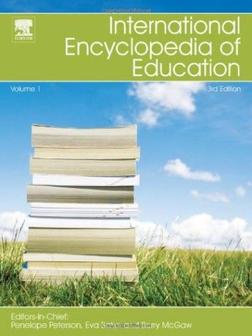 International Encyclopedia of Education, 8-Volume Set, Third Edition International Encyclopedia of Education, 8-Volume Set, Third Edition
