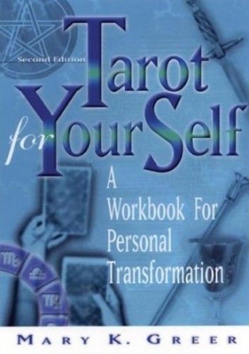 Tarot for Your Self: A Workbook for Personal Transformation (2nd Edition) Tarot for Your Self: A Workbook for Personal Transformation (2nd Edition)