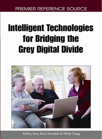 Intelligent Technologies for Bridging the Grey Digital Divide Intelligent Technologies for Bridging the Grey Digital Divide