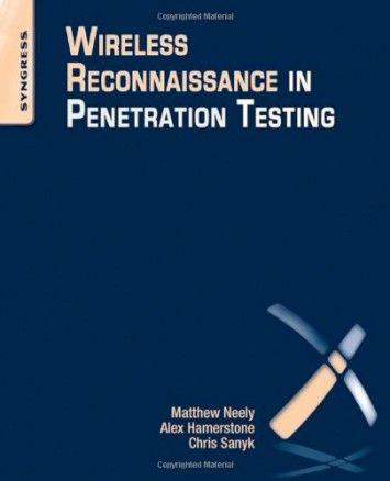 Wireless Reconnaissance in Penetration Testing Wireless Reconnaissance in Penetration Testing