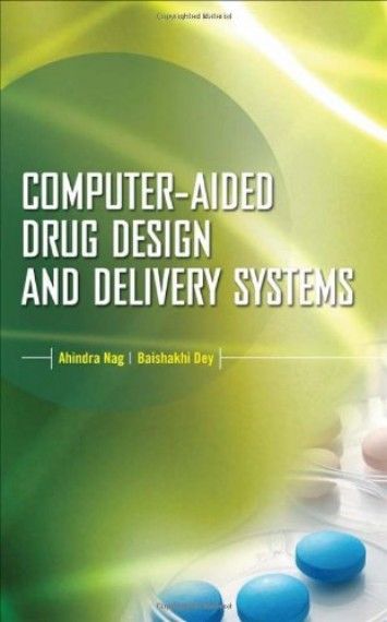 Computer-Aided Drug Design and Delivery Systems Computer-Aided Drug Design and Delivery Systems