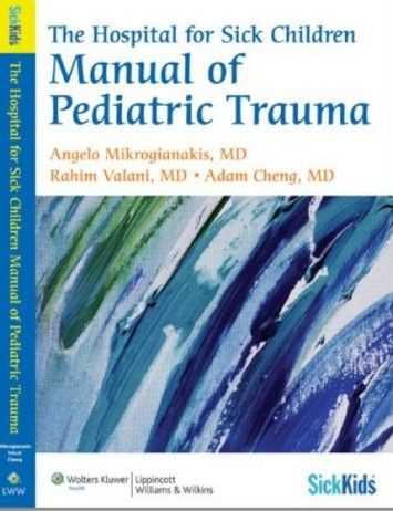 The Hospital for Sick Children Manual of Pediatric Trauma The Hospital for Sick Children Manual of Pediatric Trauma