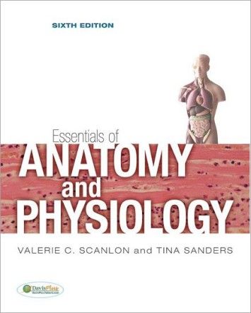 Essentials of Anatomy and Physiology, 6th Edition Essentials of Anatomy and Physiology, 6th Edition