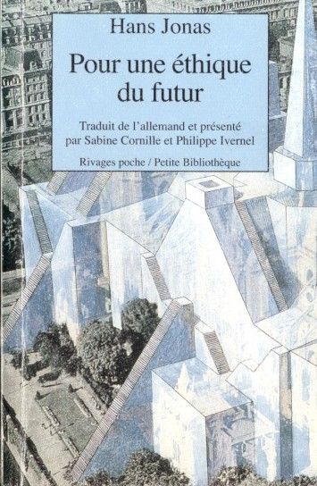 Hans Jonas, "Pour une ethique du futur" Hans Jonas, "Pour une ethique du futur"