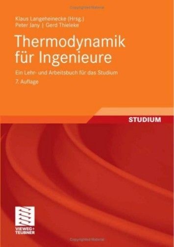 Thermodynamik fur Ingenieure: Ein Lehr- und Arbeitsbuch fur das Studium Thermodynamik fur Ingenieure: Ein Lehr- und Arbeitsbuch fur das Studium