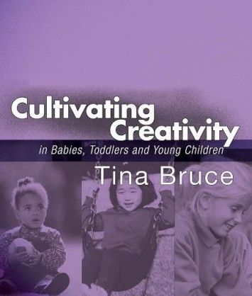 Cultivating Creativity in Babies, Toddlers and Young Children Cultivating Creativity in Babies, Toddlers and Young Children