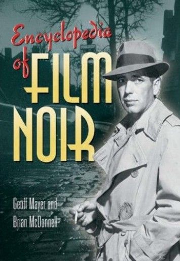 Geoff Mayer and Brian McDonnell, "Encyclopedia of Film Noir" Geoff Mayer and Brian McDonnell, "Encyclopedia of Film Noir"