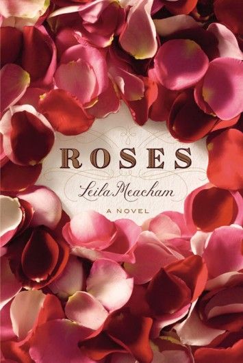 Leila Meacham, "Roses" Leila Meacham, "Roses"