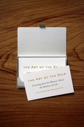 The Art of the Sale: Learning from the Masters About the Business of Life The Art of the Sale: Learning from the Masters About the Business of Life
