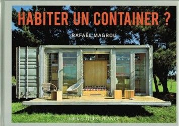 Habiter un container ? : Un mod(ul)e au service de l'architecture Habiter un container ? : Un mod(ul)e au service de l'architecture