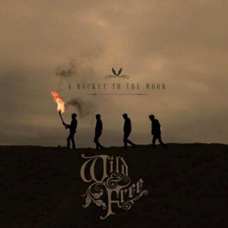 A Rocket to the Moon - Wild & Free (Deluxe Version) (2013) A Rocket to the Moon - Wild & Free (Deluxe Version) (2013)