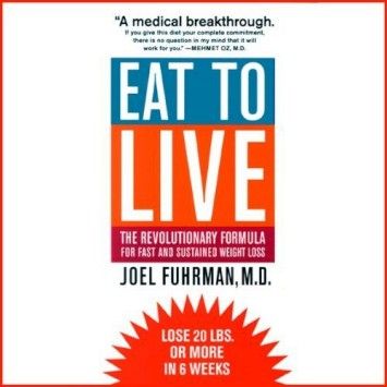 Eat to Live: The Revolutionary Formula for Fast and Sustained Weight Loss (Audiobook) Eat to Live: The Revolutionary Formula for Fast and Sustained Weight Loss (Audiobook)