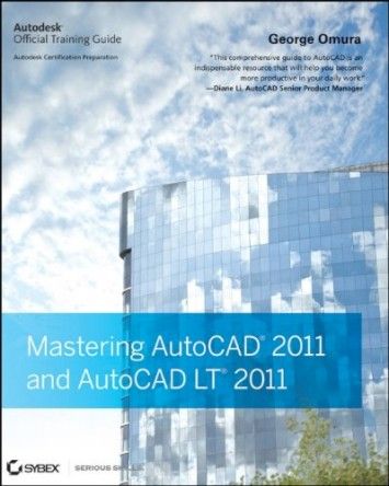 Mastering AutoCAD 2011 and AutoCAD LT 2011 Mastering AutoCAD 2011 and AutoCAD LT 2011