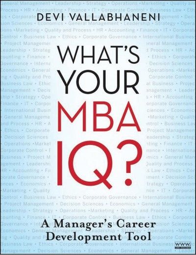 Devi Vallabhaneni, What's Your MBA IQ: A Manager's Career Development Tool (Repost) Devi Vallabhaneni, What's Your MBA IQ: A Manager's Career Development Tool (Repost)