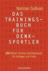 Das Trainingsbuch fur Denksportler: 205 Ratsel, Puzzles und Denkspiele - fur Anfanger und Profis (repost) Das Trainingsbuch fur Denksportler: 205 Ratsel, Puzzles und Denkspiele - fur Anfanger und Profis (repost)