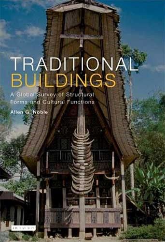 Traditional Buildings: A Global Survey of Structural Forms and Cultural Functions (repost) Traditional Buildings: A Global Survey of Structural Forms and Cultural Functions (repost)