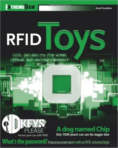RFID Toys: Cool Projects for Home, Office and Entertainment (repost) RFID Toys: Cool Projects for Home, Office and Entertainment (repost)