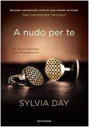 Day Sylvia - A nudo per te. The crossfire trilogy: 1 Day Sylvia - A nudo per te. The crossfire trilogy: 1