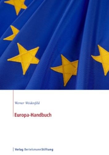 Europa-Handbuch: Band 1: Die Europaische Union - Politisches System und Politikbereiche. Band 2: Die Staatenwelt Europas Europa-Handbuch: Band 1: Die Europaische Union - Politisches System und Politikbereiche. Band 2: Die Staatenwelt Europas