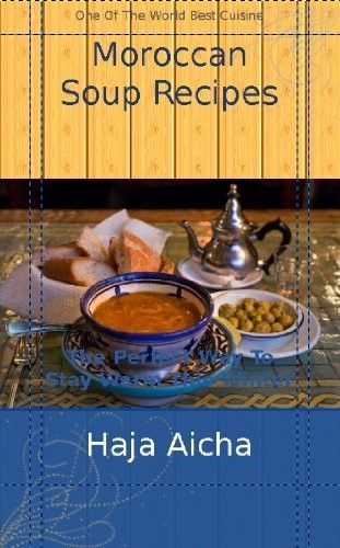 Moroccan Soup Recipes (Moroccan Cuisine) Moroccan Soup Recipes (Moroccan Cuisine)