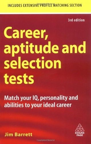 Career, Aptitude and Selection Tests: Match Your IQ, Personality and Abilities to Your Ideal Career (repost) Career, Aptitude and Selection Tests: Match Your IQ, Personality and Abilities to Your Ideal Career (repost)
