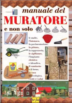 Manuale del muratore e non solo (1999) Manuale del muratore e non solo (1999)