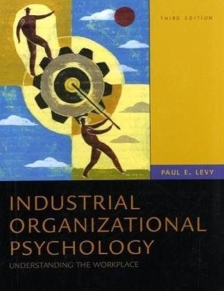 Industrial Organizational Psychology, 3rd Edition (repost) Industrial Organizational Psychology, 3rd Edition (repost)