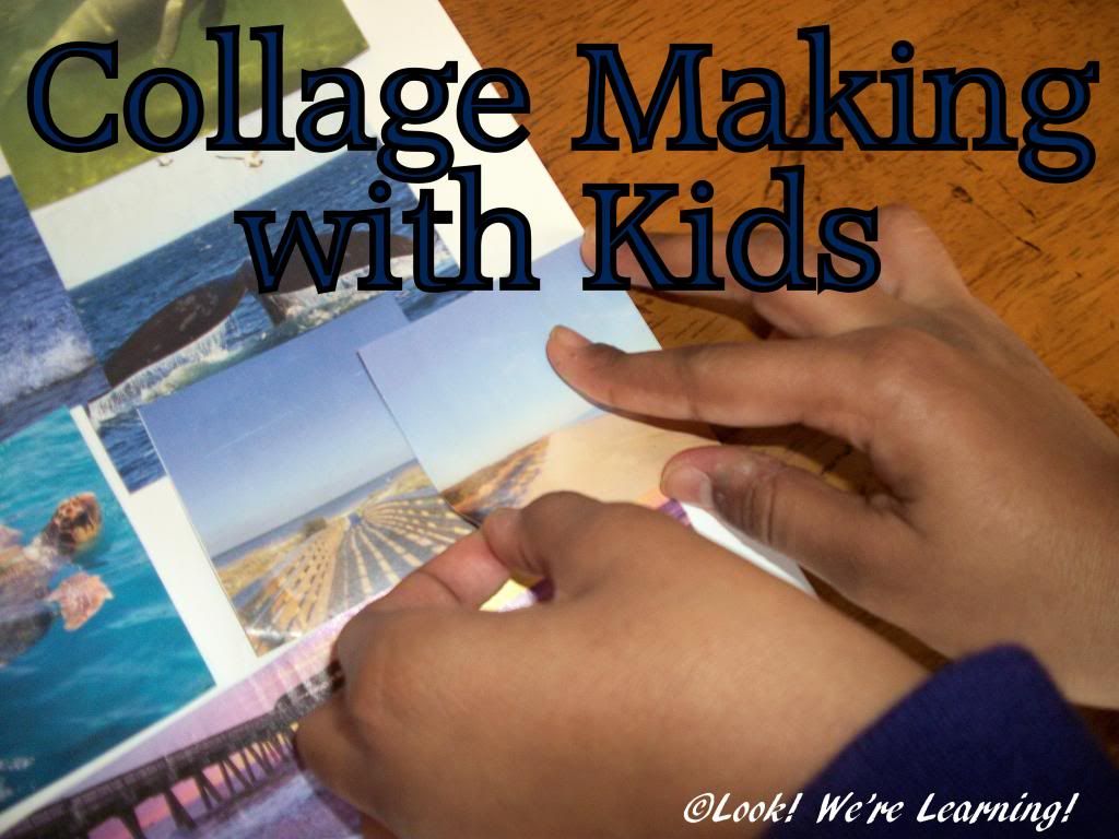 Collage Making with Kids: Look! We're Learning!