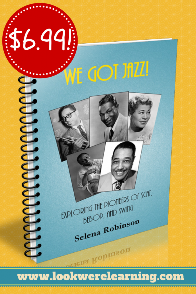 We Got Jazz! - A Jazz Unit Study Workbook: Look! We're Learning!