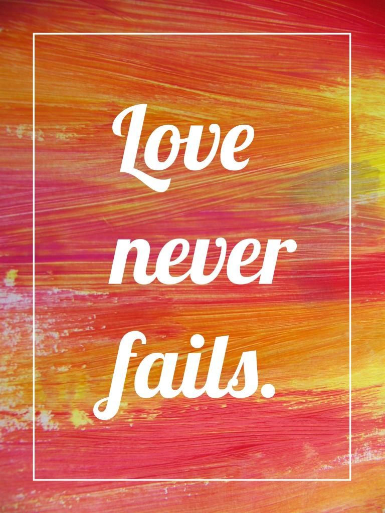 love never fails on a painted background